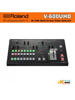 Roland V-600UHD 4K HDR Multi-format Video Switcher