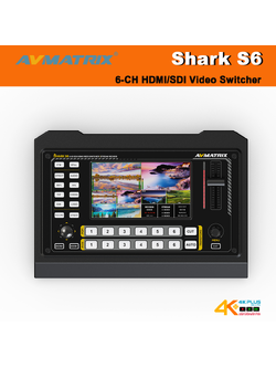 AVMATRIX Shark S6 6-CH HDMI/SDI Video Switcher