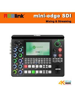 RGBlink mini-edge SDI Mixing & Streaming