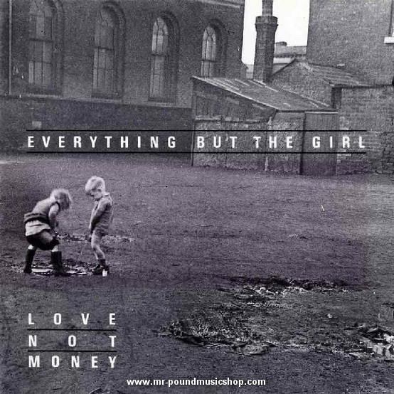 Everything But The Girl - Love Not Money
