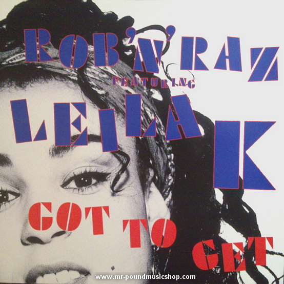 Leila K with Rob 'N' Raz - Got To Get