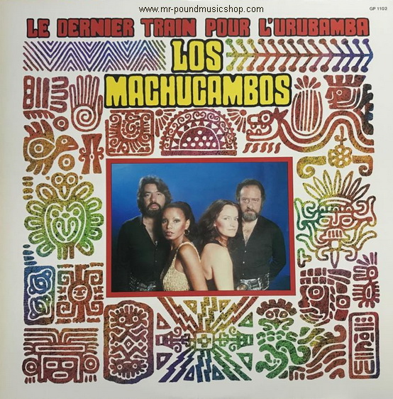 Los Machucambos - Le Dernier Train Pour L'Urubamba