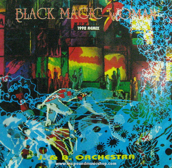 J. & B. Orchestra - Black Magic Woman 1992 Remix