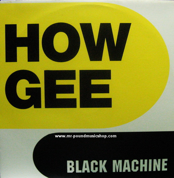 Black Machine - How Gee