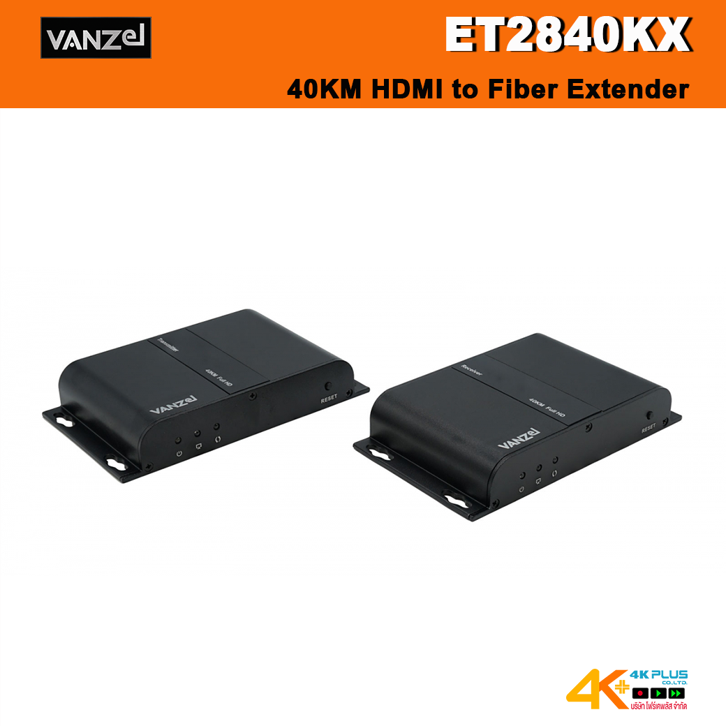 Vanzel ET2840KX HDMI to Fiber Extender 1080p@60HZ ระยะ 40 Km