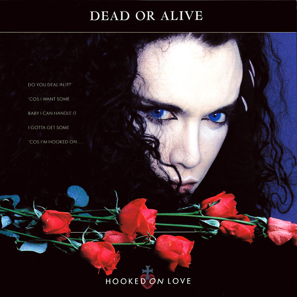 Dead Or Alive - Hooked On Love