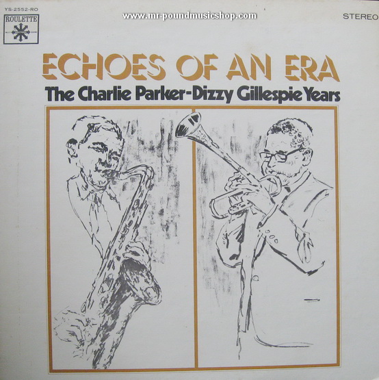 Charlie Parker - Dizzy Gillespie - The Charlie Parker-Dizzy Gillespie Years