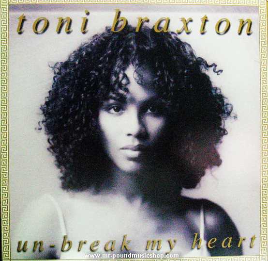 Toni Braxton - Un-Break My Heart