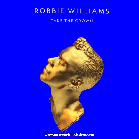 Robbie Williams - Take The Crown