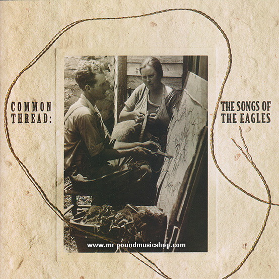 Various Artists - Common Thread: The Songs Of The Eagles