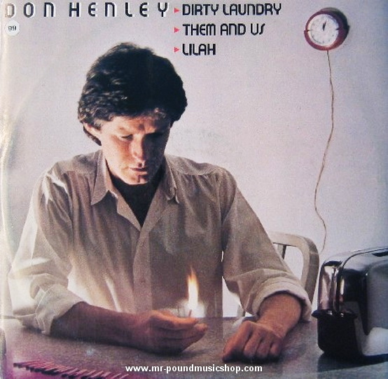 Don Henley - Dirty Laundry / Them And Us / Lilah
