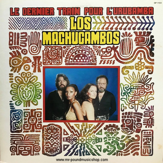 Los Machucambos - Le Dernier Train Pour L'Urubamba