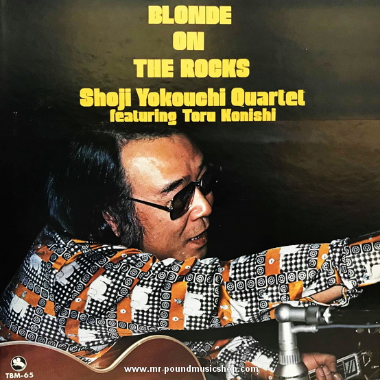 Shoji Yokoughi Quartet Featuring Toru Konishi - Blonde On The Rocks