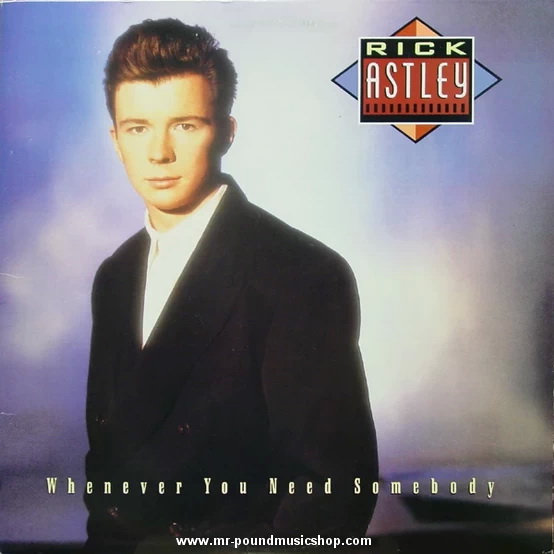 Rick Astley - Whenever You Need Somebody