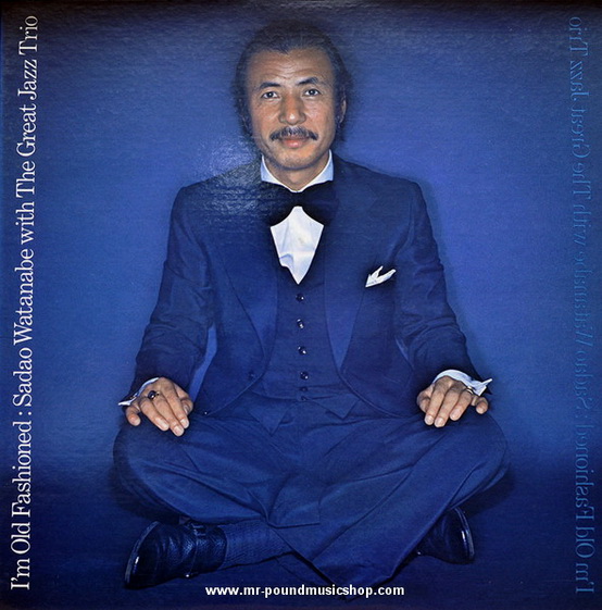 Sadao Watanabe With The Great Jazz Trio - I'm Old Fashioned