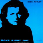Rick Astley - Move Right Out