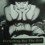 Everthing But The Girl - Don't Leave Me Behind