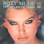 Roxy Music - The Atlantic Years 1973-1980