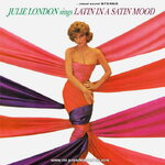 Julie London - Sings : Latin in a Satin Mood