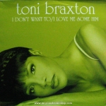 Toni Braxton - I Don't Want To / I Love Me Some Him / Un-Break My Heart