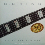 B.B. King - Six Silver Strings (B.B. King's 50th Album)