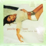 Jennifer Lopez - If You Had My Love
