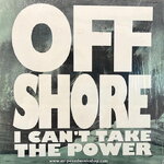 Off Shore - I Can't Take The Power