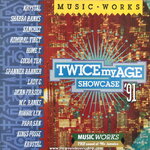 Various Artists - Music Works Present Twice My Age & More Showcase '91