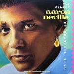 Aaron Neville - The Classic-My Greatest Gift