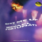 Michael Fortunati - Give Me Up-Fortunati's 1st-