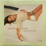 Jennifer Lopez - If You Had My Love